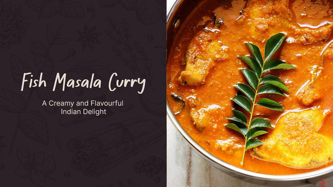 Fish Masala Curry Recipe: A Creamy Indian Dish