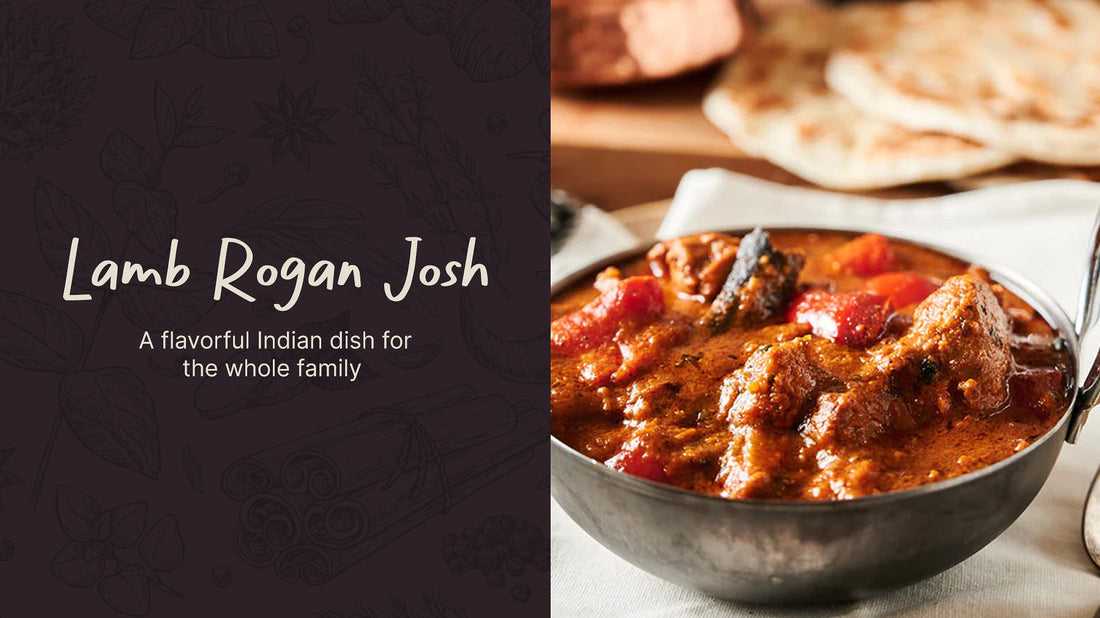 Lamb Rogan Josh Recipe: A Flavorful Indian Dish for the Whole Family